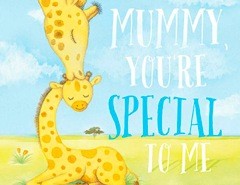 Mummy, You’re Special to Me