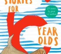 Stories for 6 Year Olds: 25 stories by great NZ authors and Stories for 7 Year Olds: 25 stories by great NZ authors