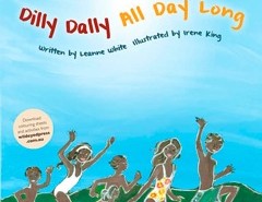 Dilly Dally All Day Long; She’s My Mum and William the Wild goes Camping