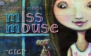 Sonoma Meets Miss Mouse