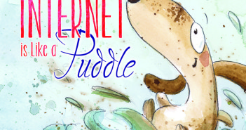 The Internet is Like a Puddle