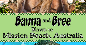 Blown to Rwanda (Banna and Bree #1); Blown to Mission Beach, Australia (Banna and Bree #2)