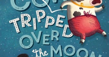 The Cow Tripped Over the Moon