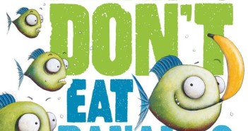 Piranhas Don’t Eat Bananas