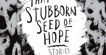 That Stubborn Seed of Hope