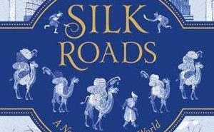 The Silk Roads: A New History of the World: Illustrated Edition