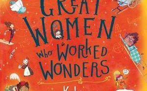 Fantastically Great Women Who Worked Wonders