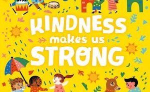 Kindness Makes Us Strong