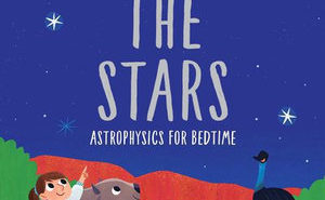 Under the Stars: Astrophysics for Bedtime