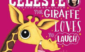 Celeste the Giraffe Loves to Laugh