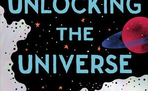 Unlocking the Universe