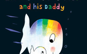 Little White Fish and his Daddy & Little White Fish Under the Ocean