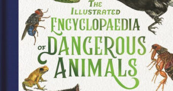 The Illustrated Encyclopedia of Dangerous Animals