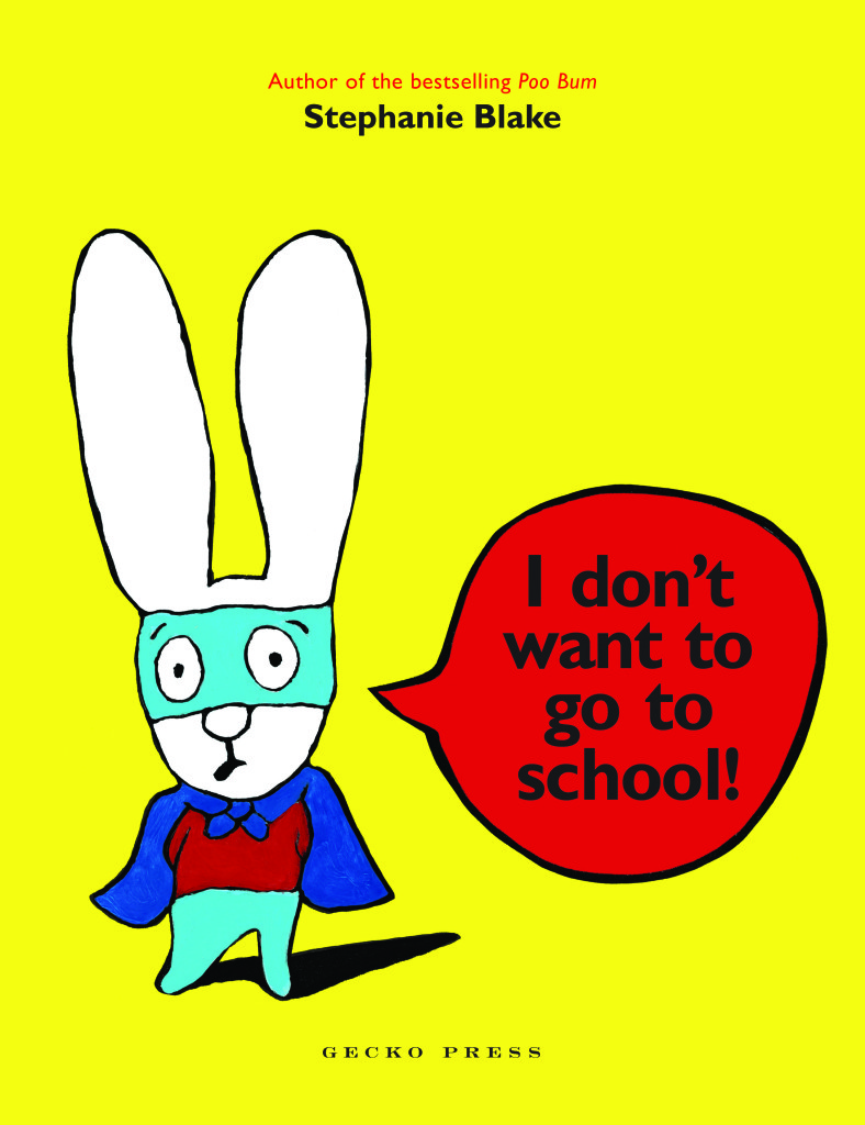 I don't want to go to school_Gecko Press_hires cover