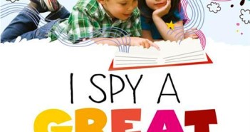 I Spy a Great Reader: how to unlock the literacy secret and get your child hooked on books