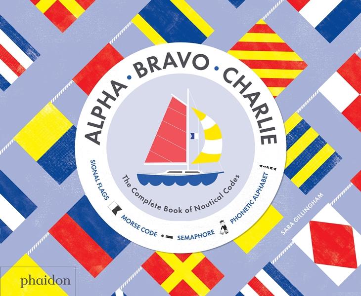 alpha-bravo-charlie-the-complete-book-of-nautical-codes-reading-time