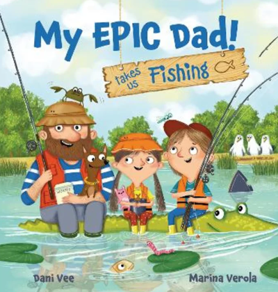 My Epic Dad! Takes us Fishing (My Epic Dad!) - Reading Time